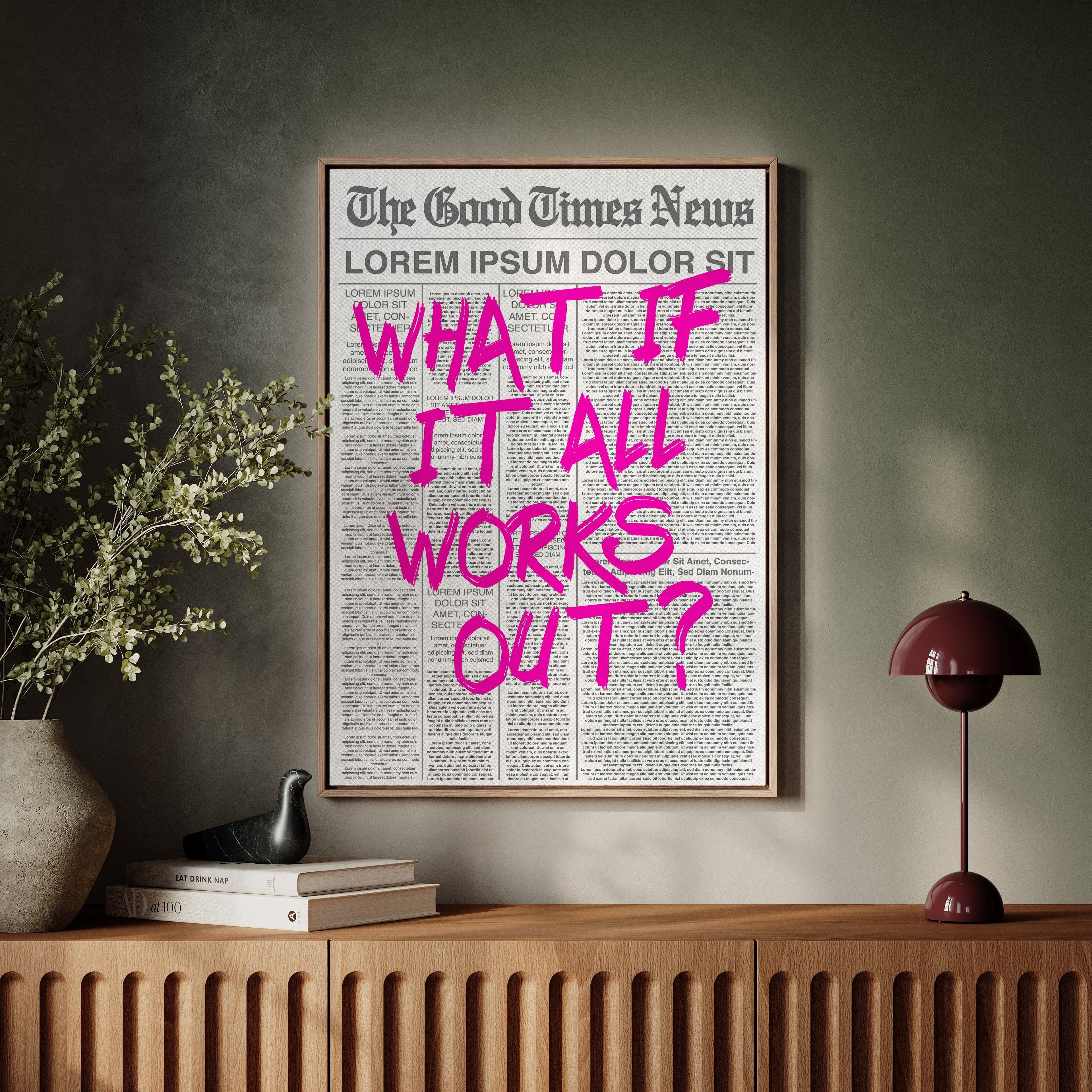 What If It All Works Out?